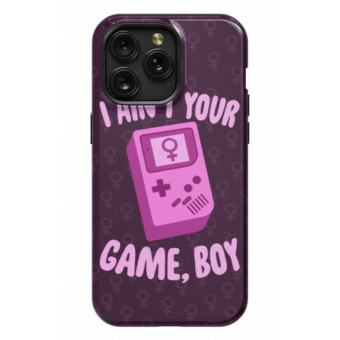 I Ain't Your Game, Boy Phone Case